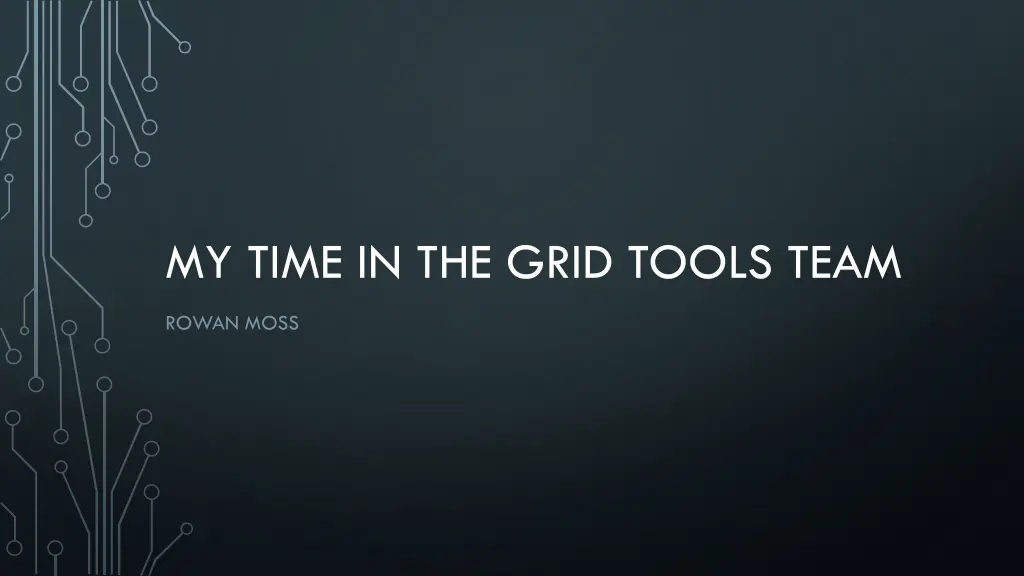 my time in the grid tools team