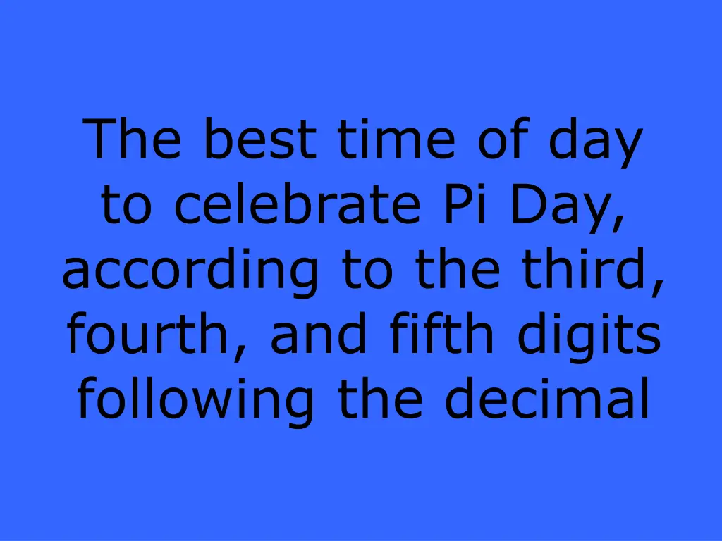 the best time of day to celebrate