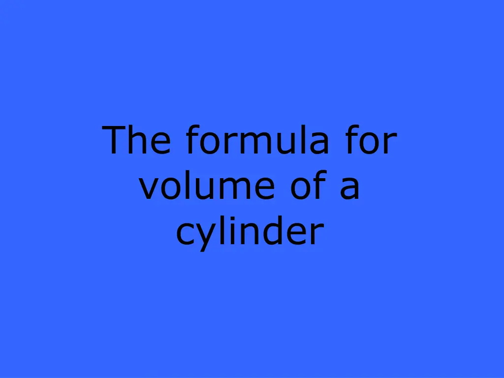 the formula for volume of a cylinder