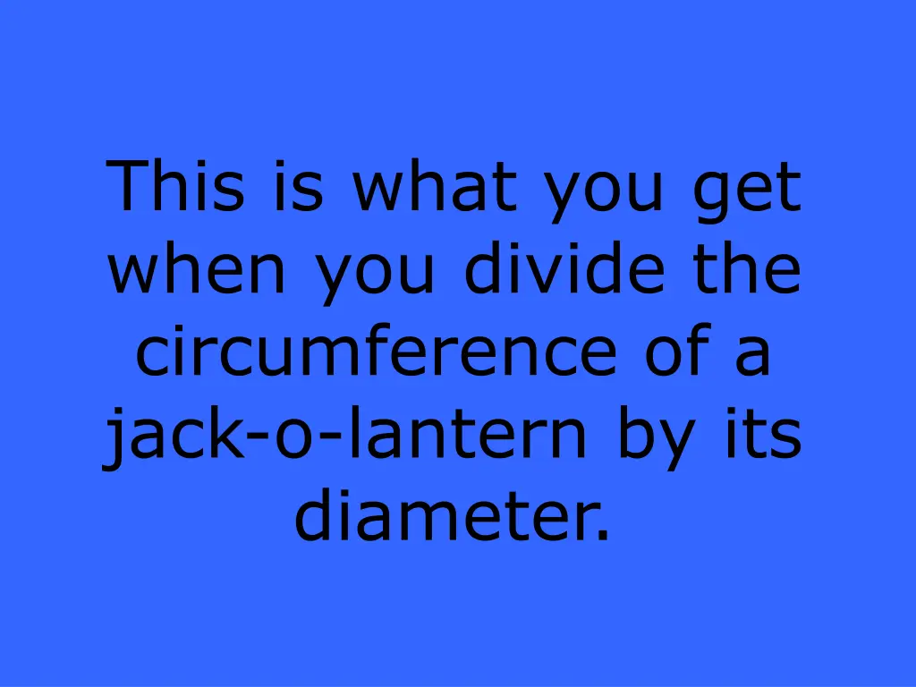 this is what you get when you divide