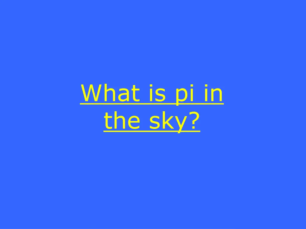 what is pi in the sky
