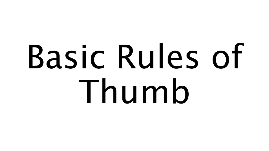 basic rules of thumb