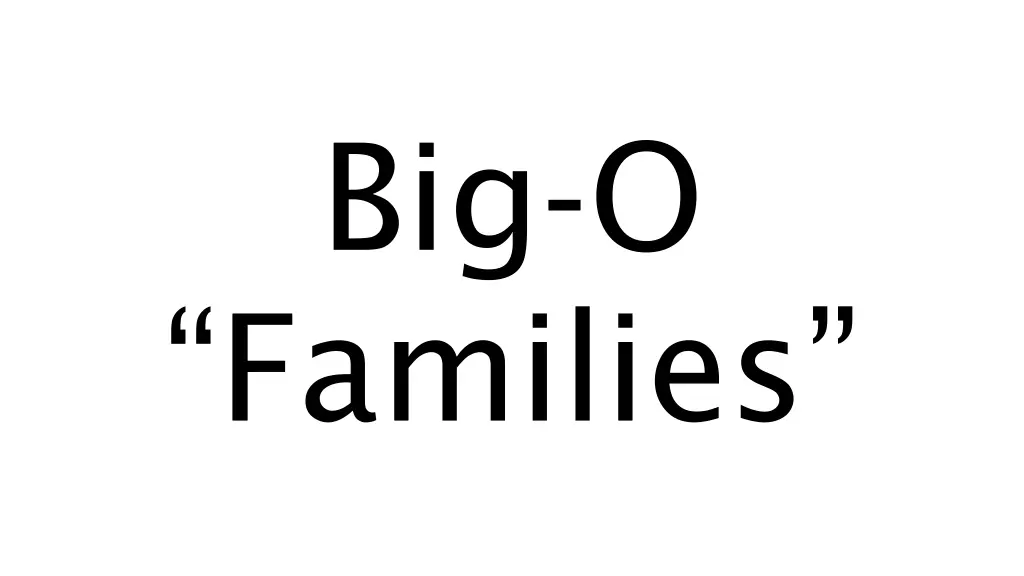big o families