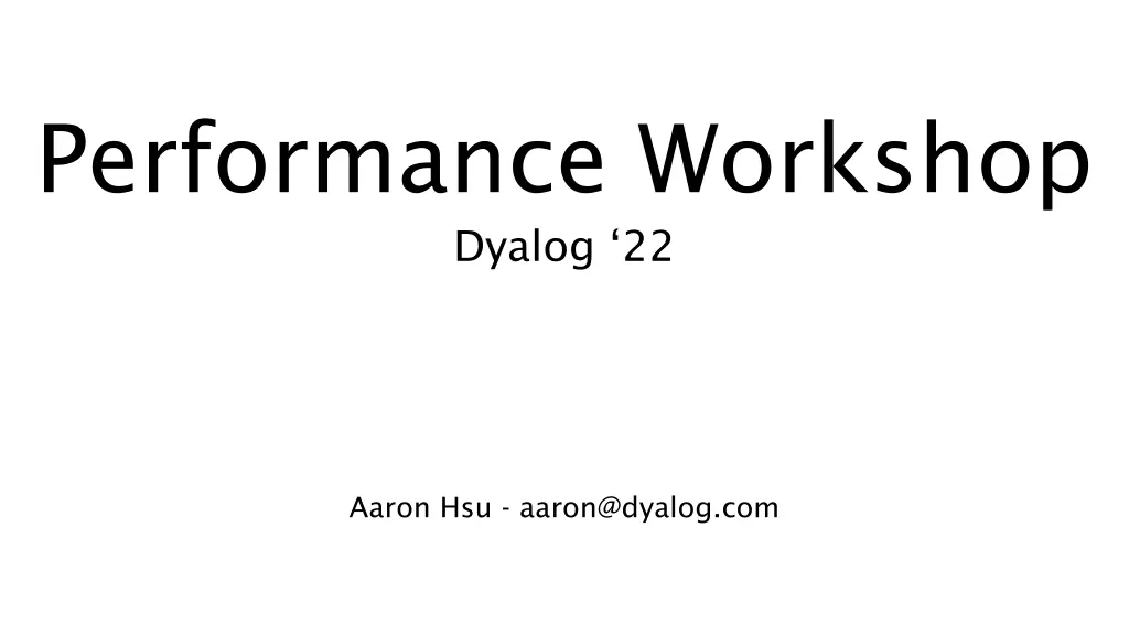 performance workshop dyalog 22