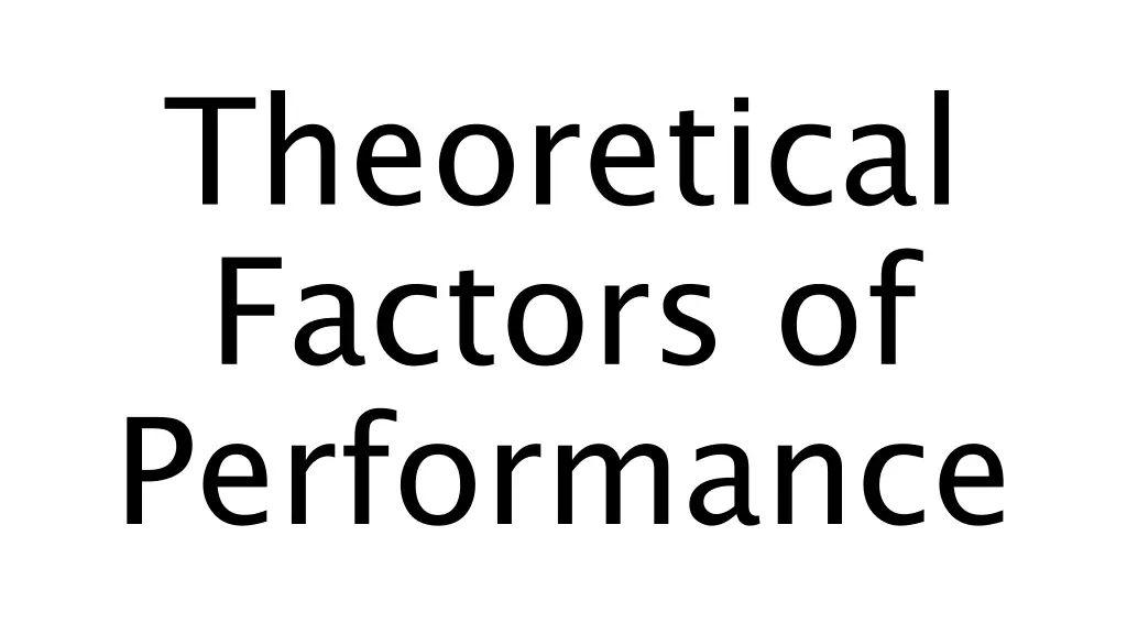 theoretical factors of performance