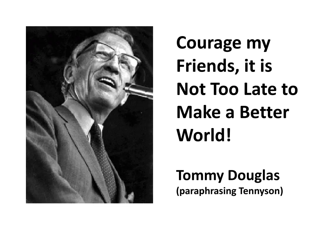 courage my friends it is not too late to make