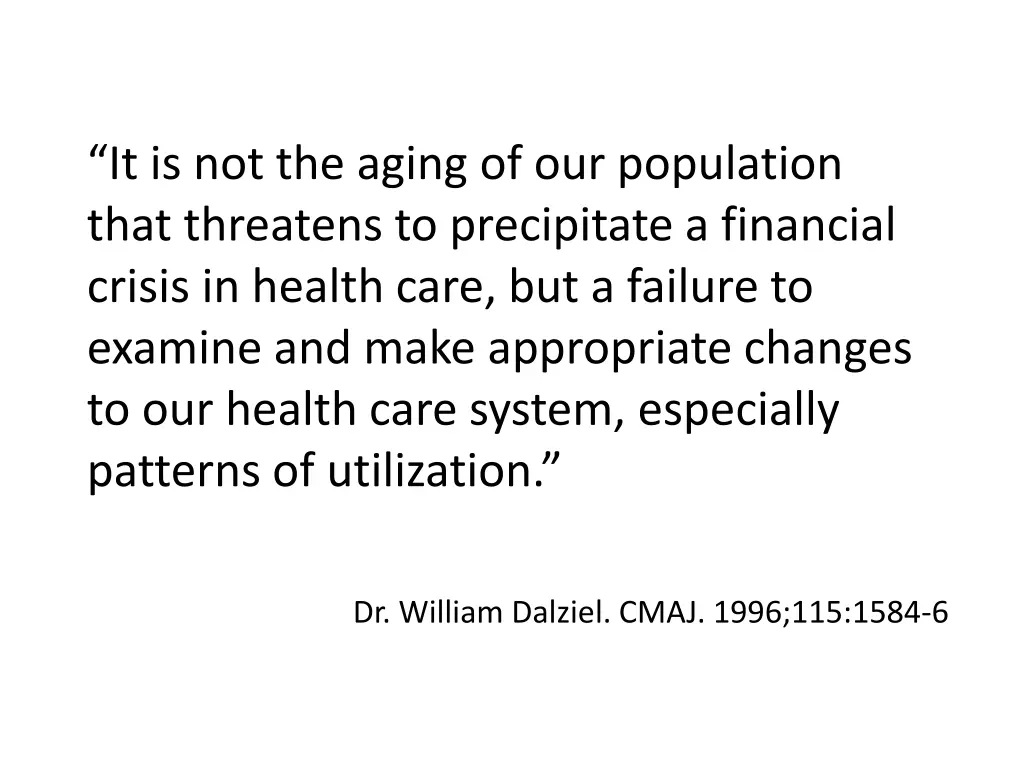 it is not the aging of our population that