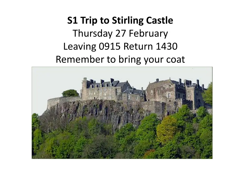 s1 trip to stirling castle thursday 27 february
