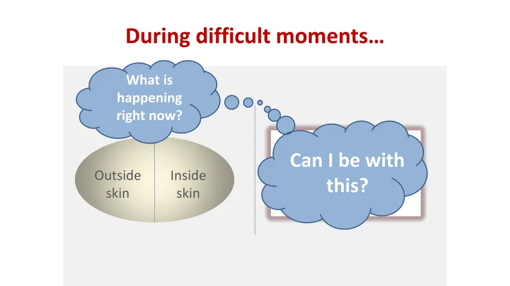 during difficult moments
