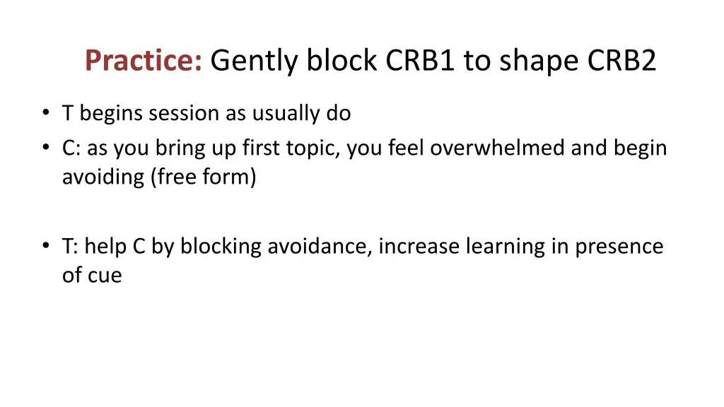 practice gently block crb1 to shape crb2