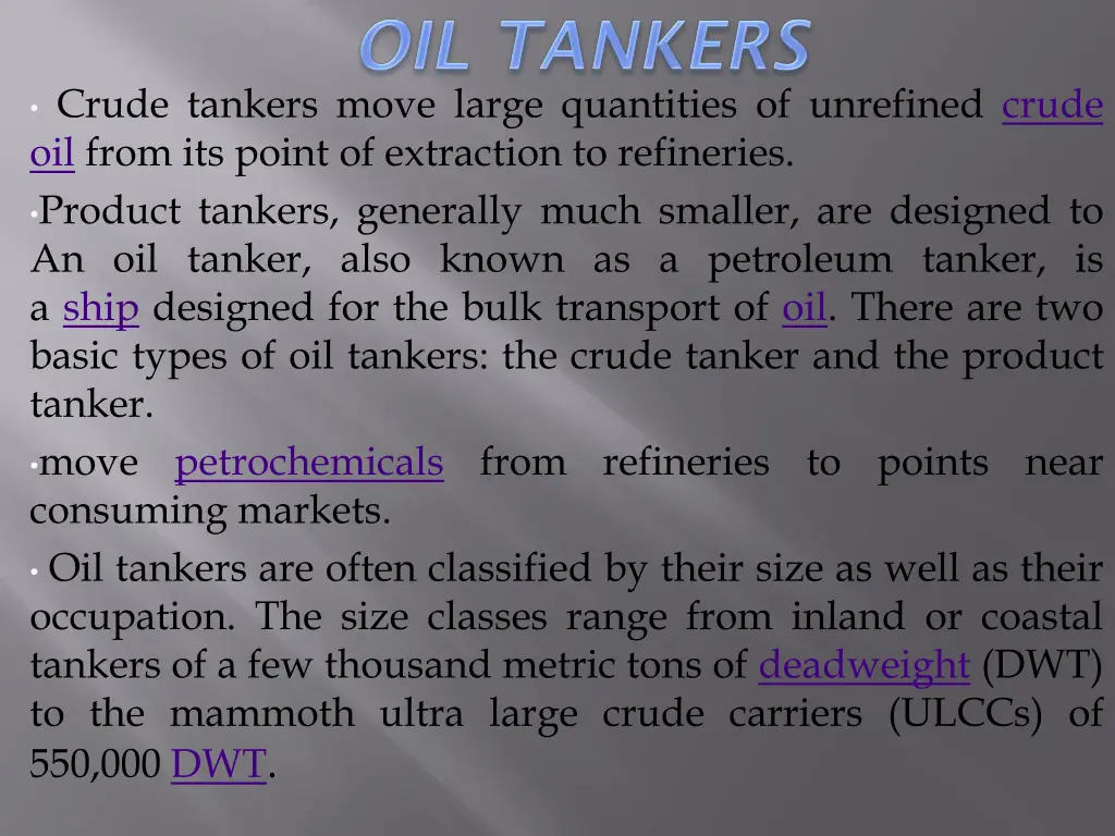 crude tankers move large quantities of unrefined