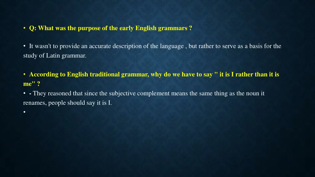 q what was the purpose of the early english