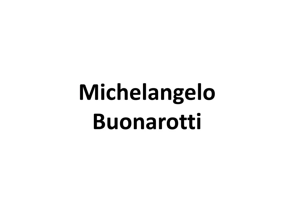 michelangelo buonarotti
