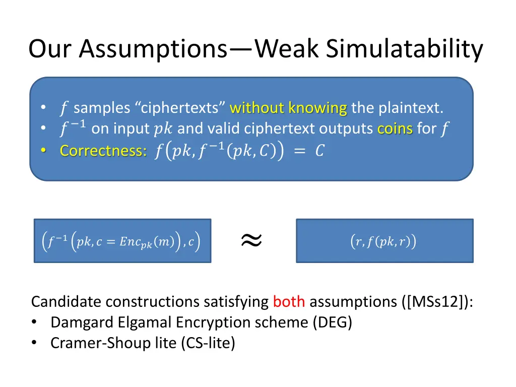 our assumptions weak simulatability