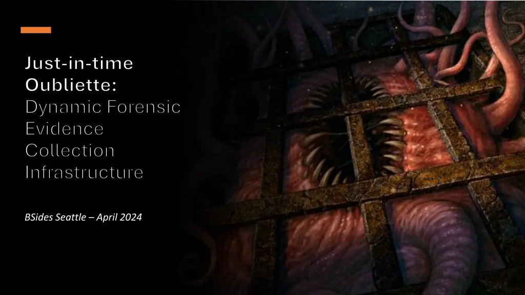just in time oubliette dynamic forensic evidence