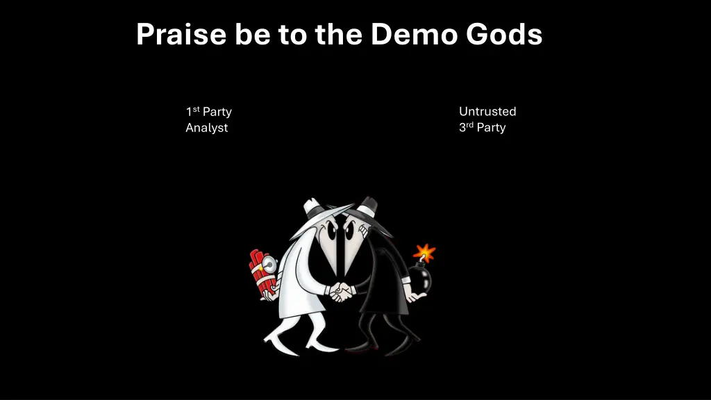 praise be to the demo gods