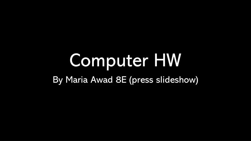 computer hw by maria awad 8e press slideshow
