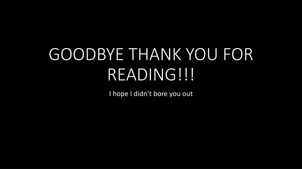 goodbye thank you for reading