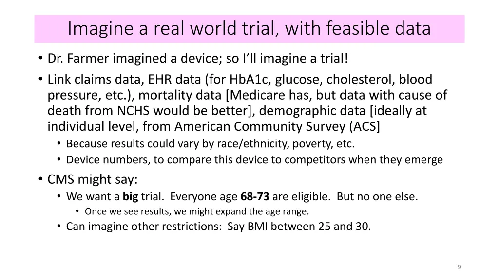 imagine a real world trial with feasible data