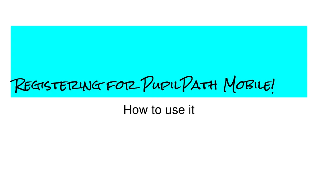 registering for pupilpath mobile how to use it