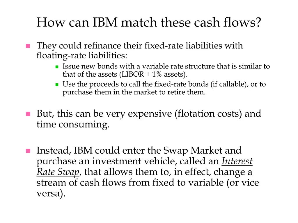how can ibm match these cash flows
