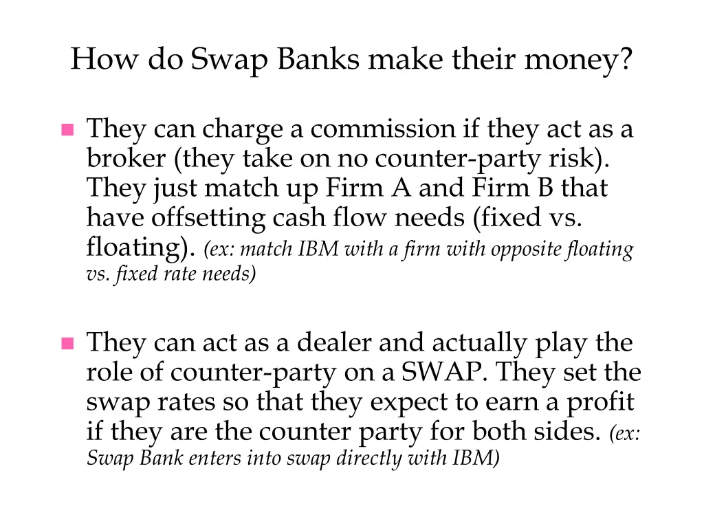 how do swap banks make their money