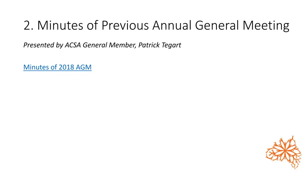 2 minutes of previous annual general meeting