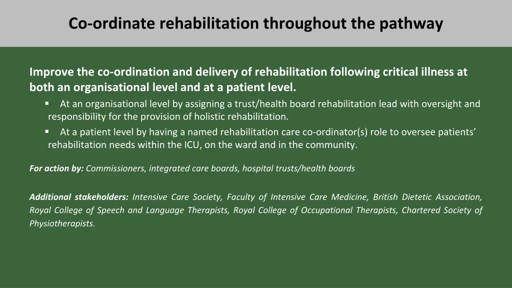 co ordinate rehabilitation throughout the pathway