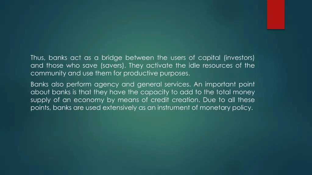 thus banks act as a bridge between the users
