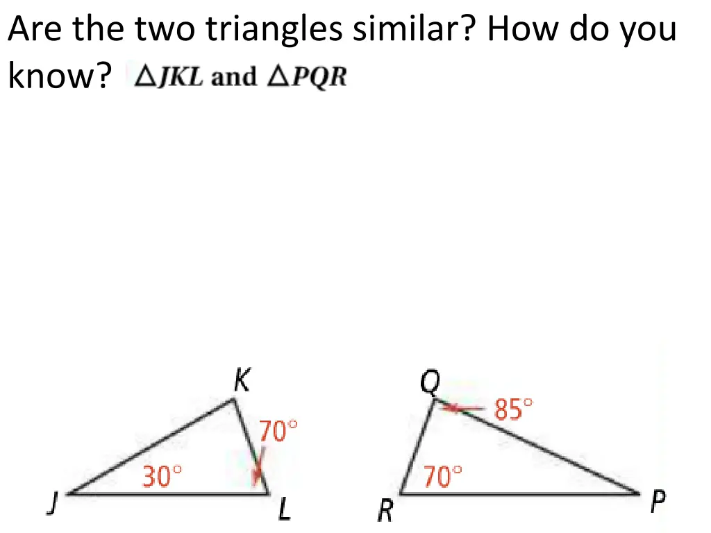 are the two triangles similar how do you know