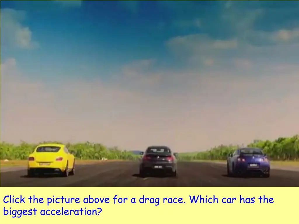 click the picture above for a drag race which