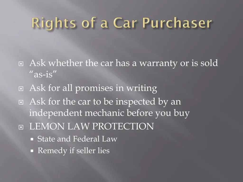 ask whether the car has a warranty or is sold