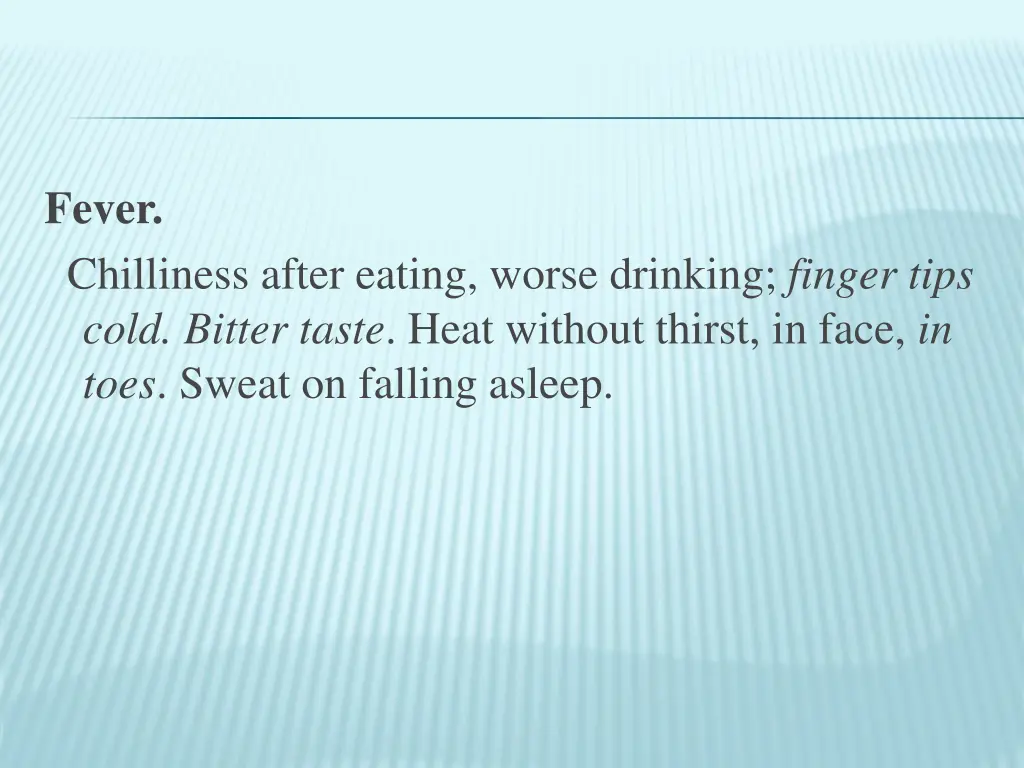 fever chilliness after eating worse drinking