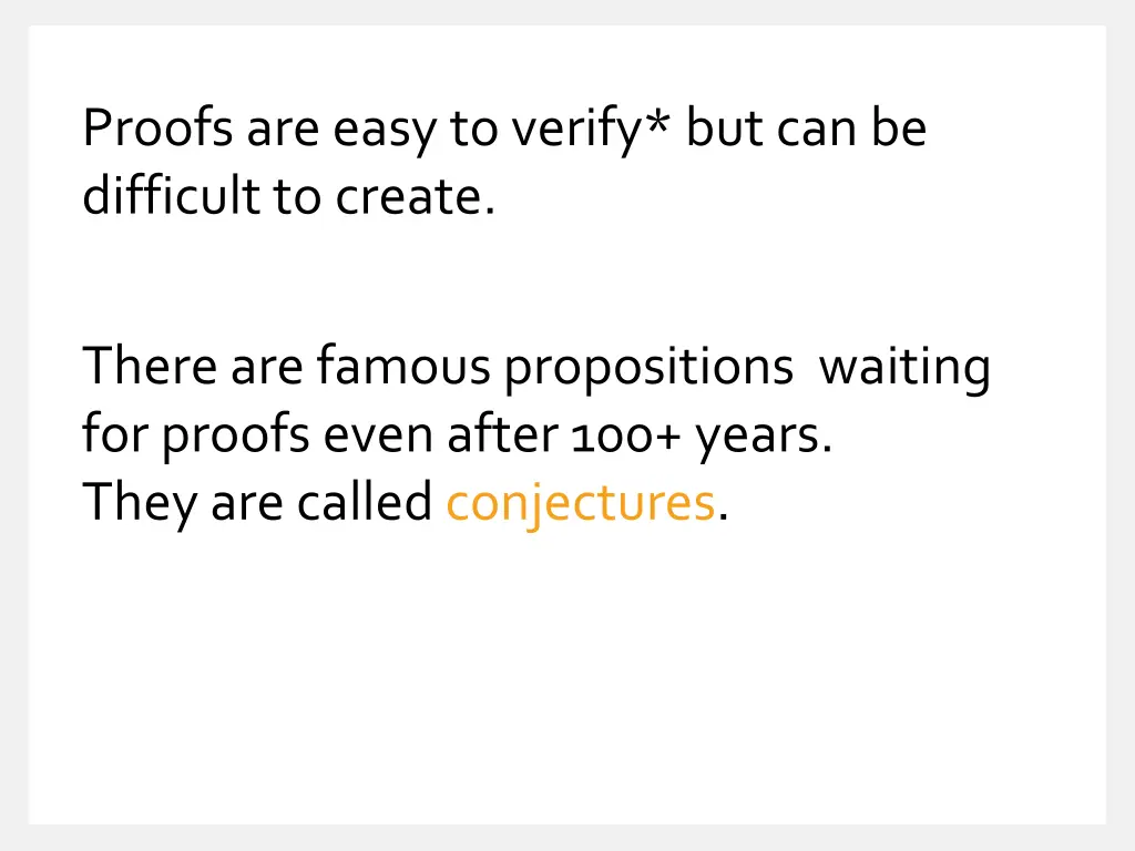 proofs are easy to verify but can be difficult