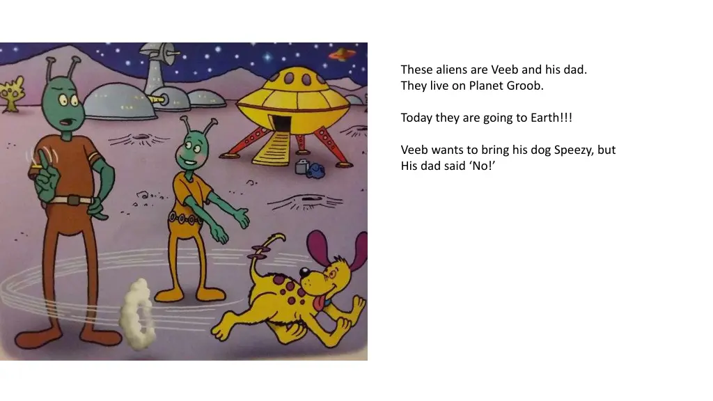 these aliens are veeb and his dad they live
