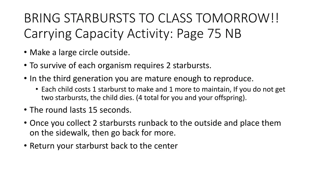 bring starbursts to class tomorrow carrying