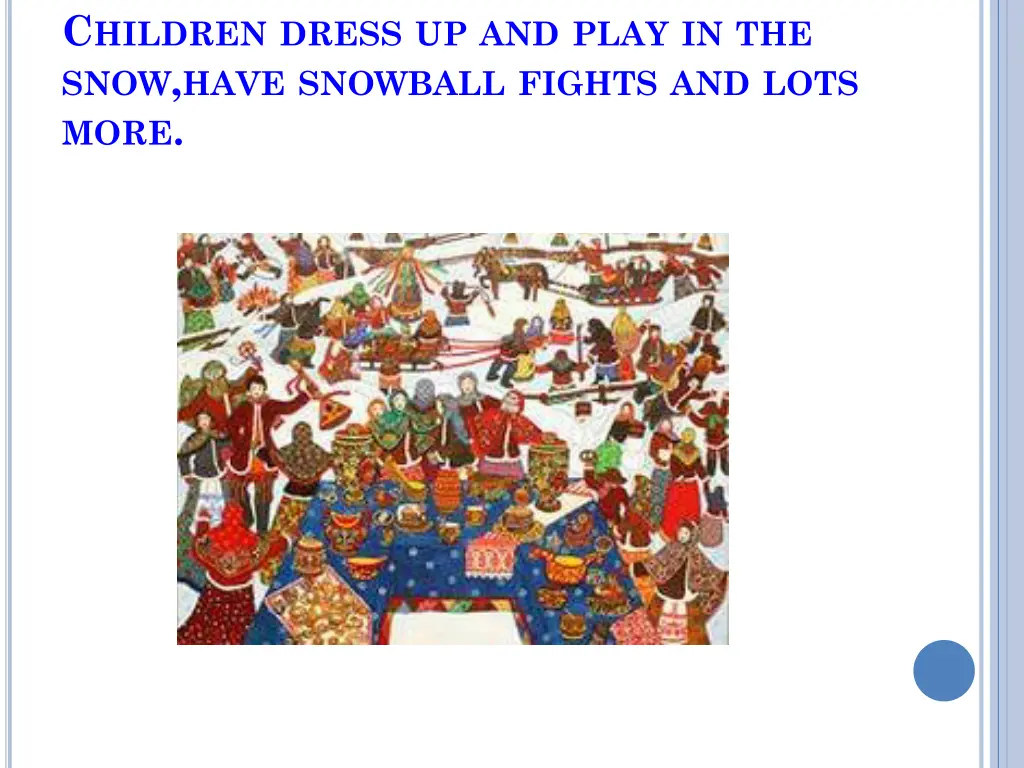 c hildren dress up and play in the snow have