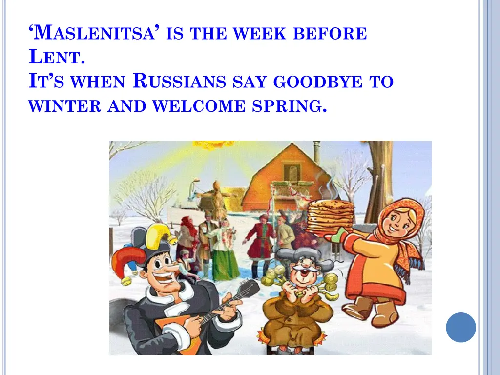 m aslenitsa is the week before l ent i t s when