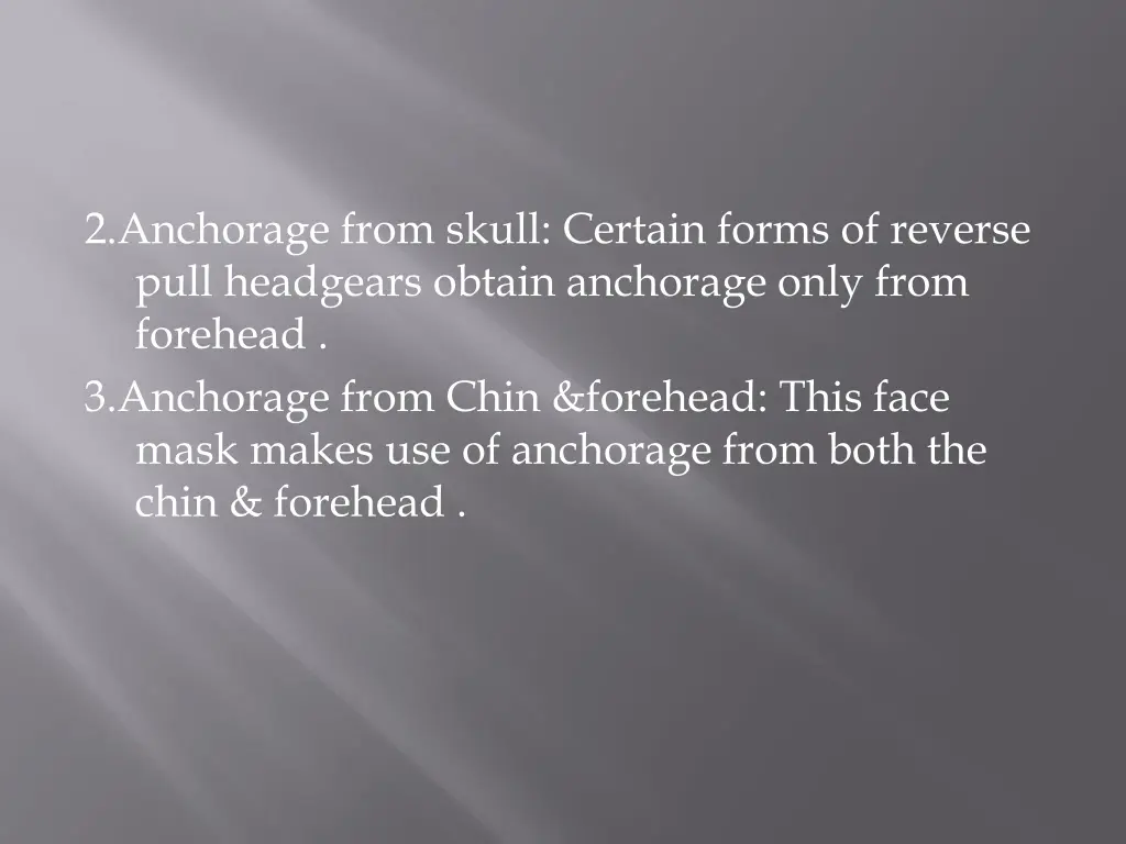 2 anchorage from skull certain forms of reverse