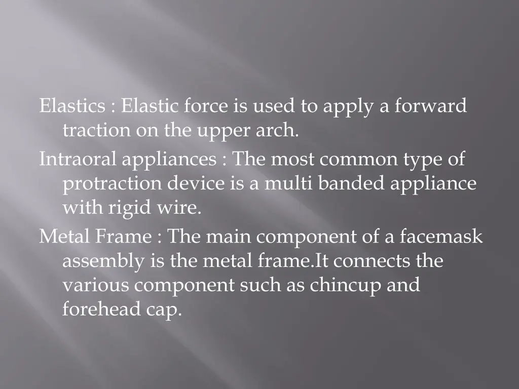 elastics elastic force is used to apply a forward