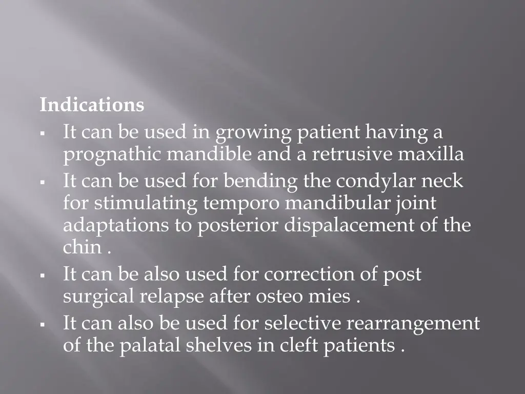 indications it can be used in growing patient