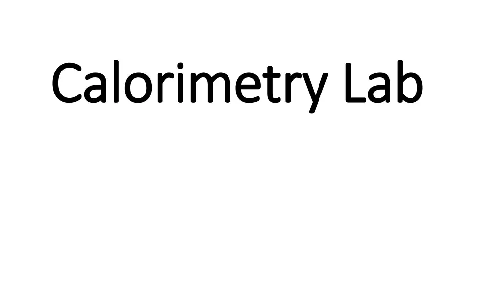 calorimetry lab calorimetry lab