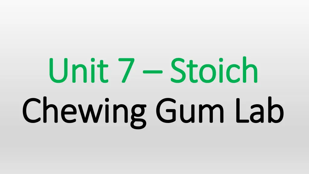 unit unit 7 7 stoich chewing gum lab chewing