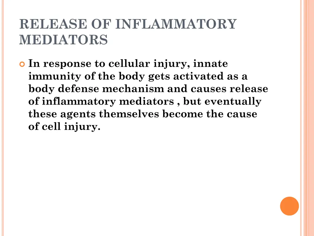 release of inflammatory mediators