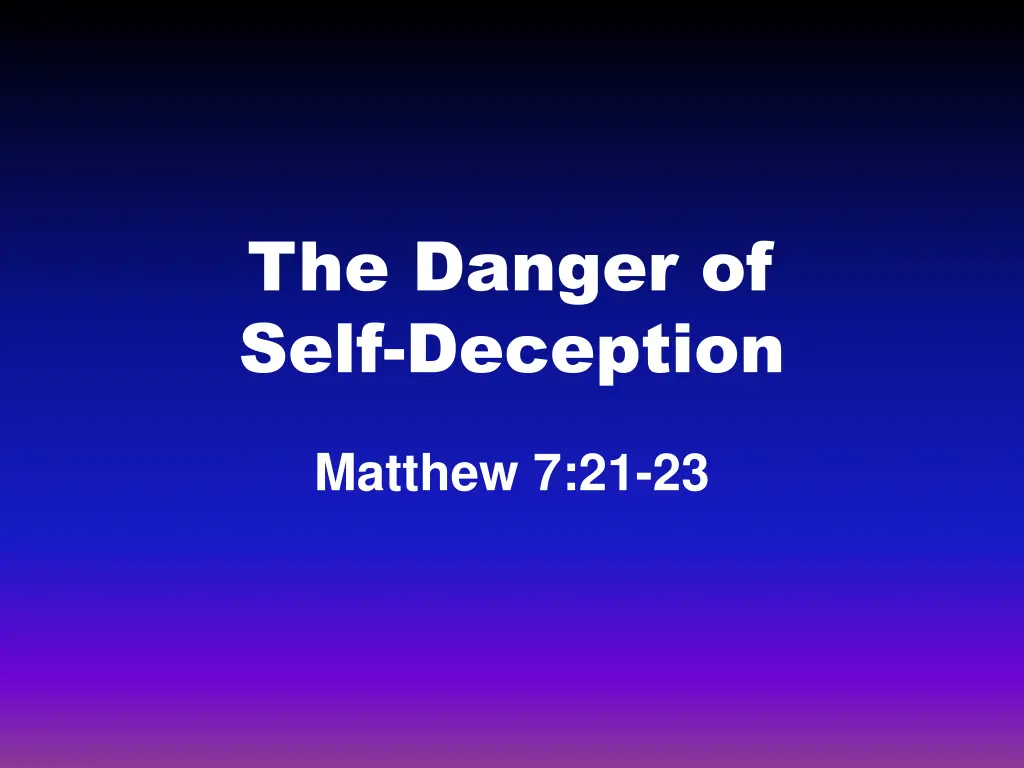 the danger of self deception