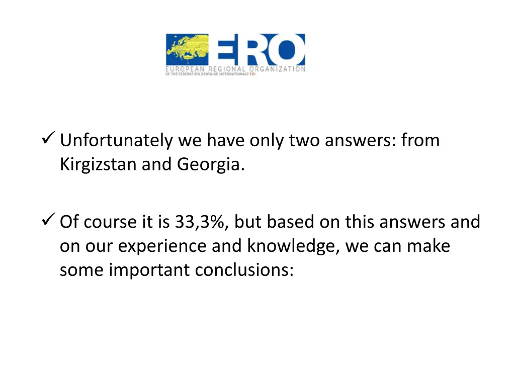 unfortunately we have only two answers from