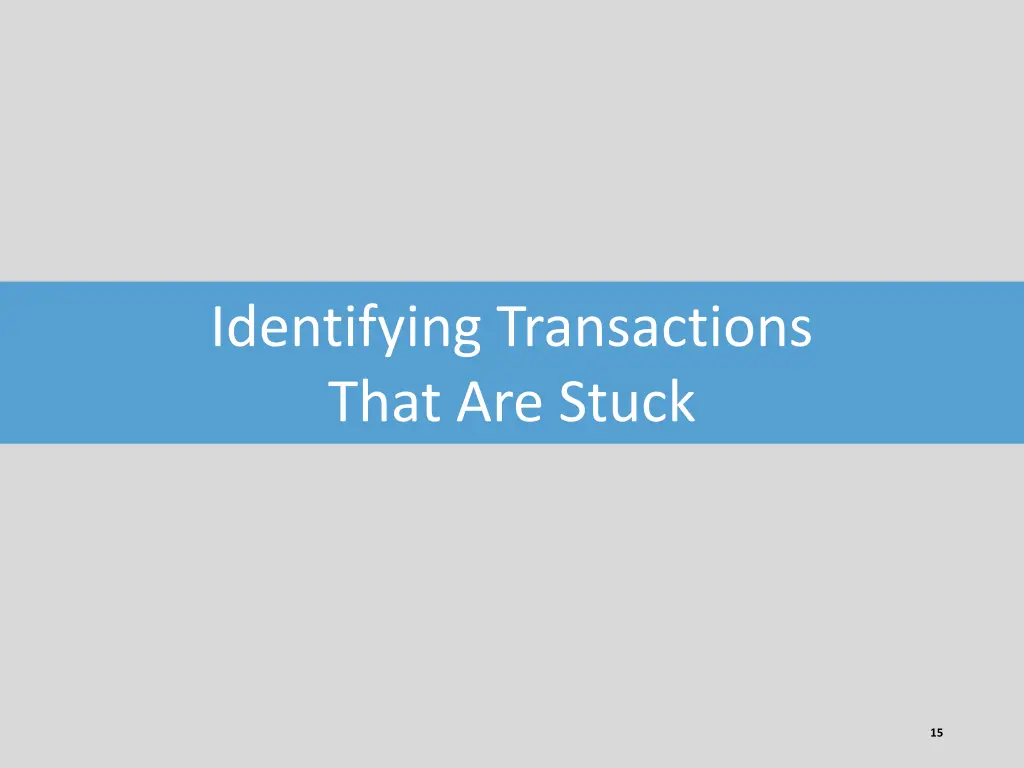 identifying transactions that are stuck