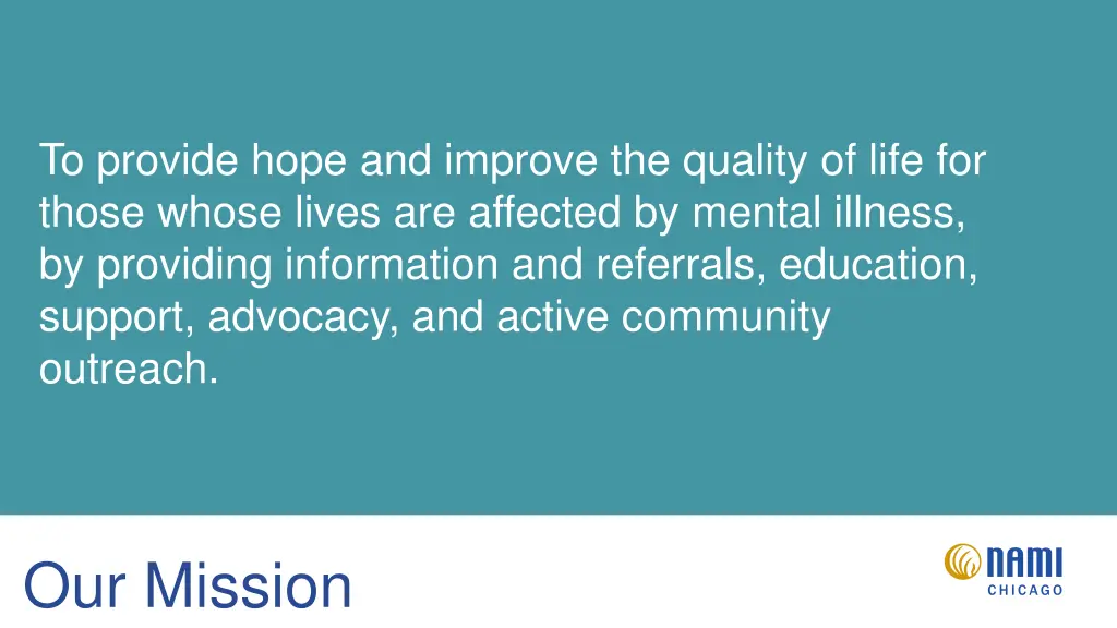 to provide hope and improve the quality of life