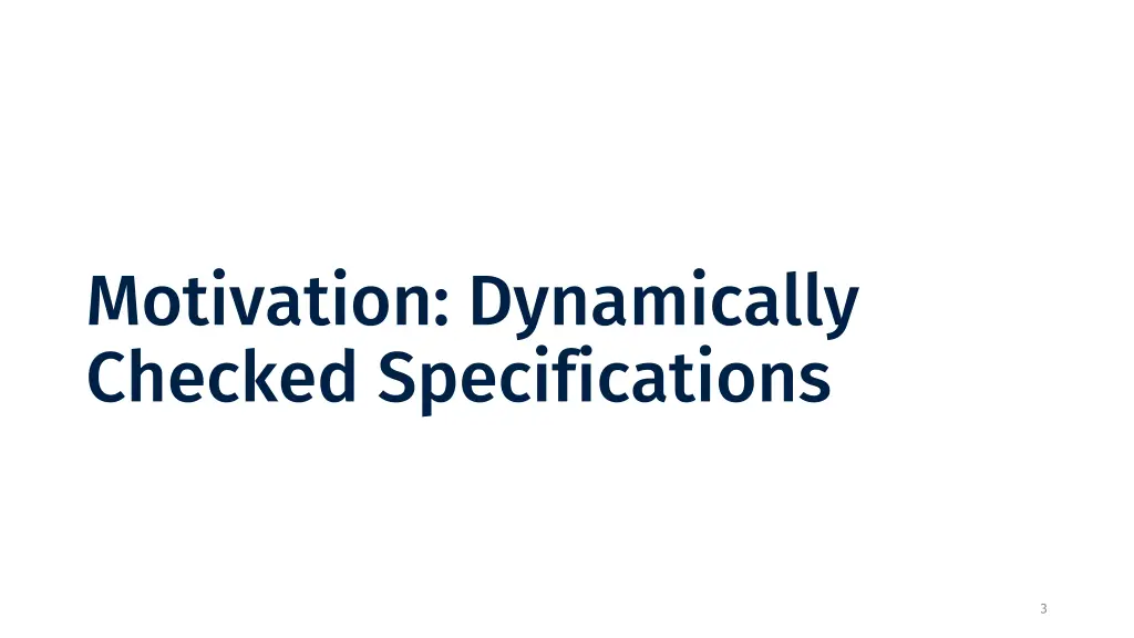 motivation dynamically checked specifications