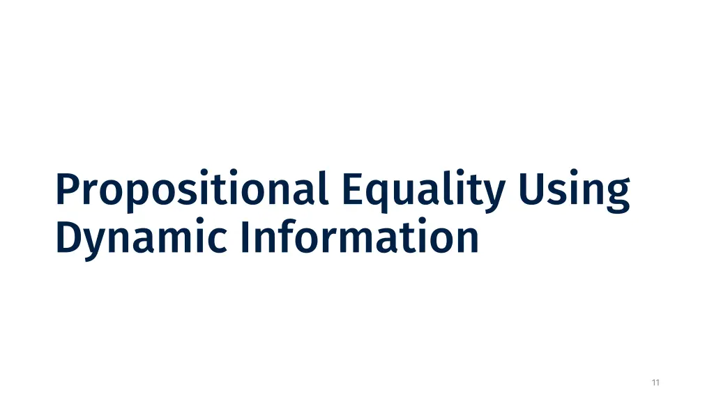 propositional equality using dynamic information